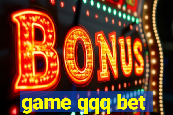 game qqq bet